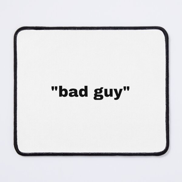 Item preview, "bad guy" simple phrase with quotation marks designed and sold by JonathanFTR.