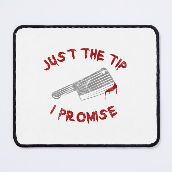 Item preview, Just The Tip I Promise Spooky Scary Bloody Horror designed and sold by RaymondPurves.