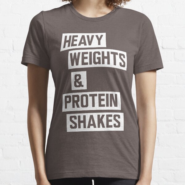 Heavy weights and protein shakes Essential T-Shirt