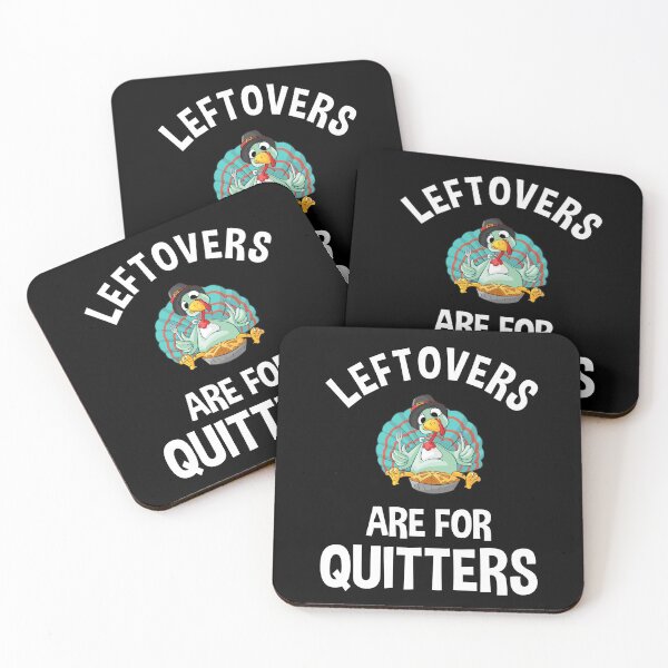 Item preview, Leftovers Are For Quitters designed and sold by Cat Lady Designs.