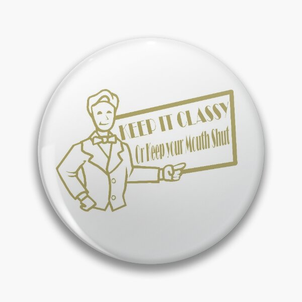 Item preview, Keep It Classy,Or keep your mouth shut -  ArtbyMichaelH designed and sold by mhubbard92.