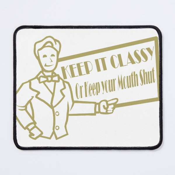 Item preview, Keep It Classy,Or keep your mouth shut -  ArtbyMichaelH designed and sold by mhubbard92.