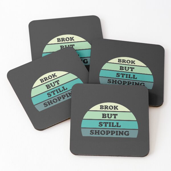 Item preview, Broken But Still Shopping - Funny Saying designed and sold by SweetbeStore.