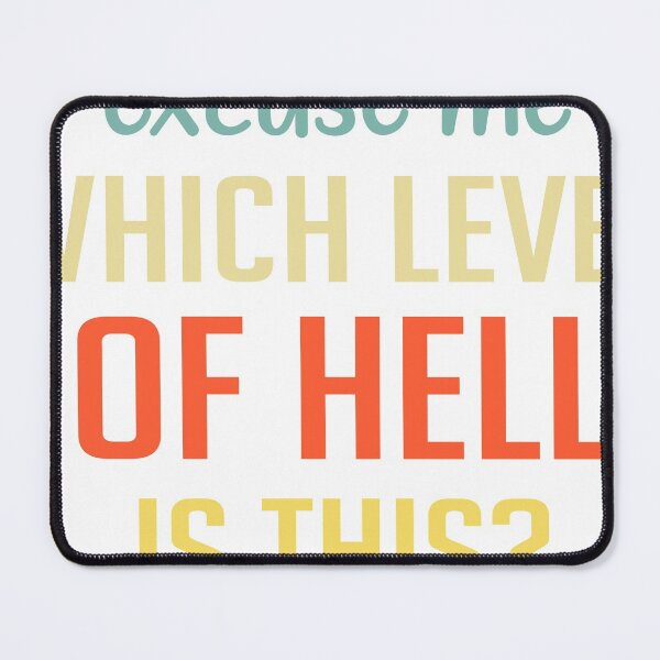 Item preview, Excuse Me Which Level Of Hell Is This designed and sold by Boum04.