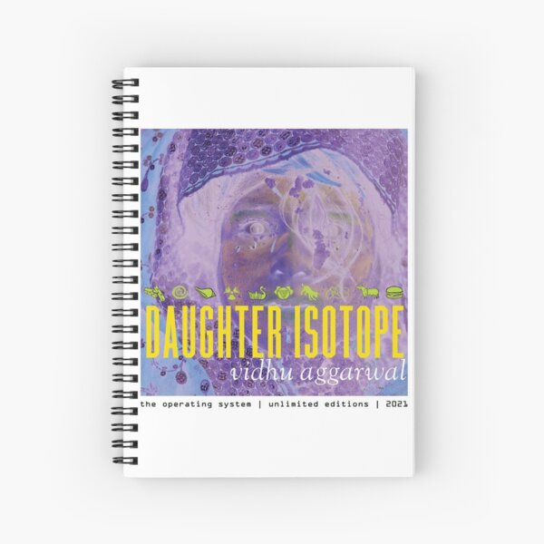 DAUGHTER ISOTOPE - "Manifest Humpadori" - 2021 Spiral Notebook