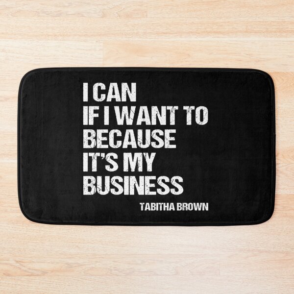 Item preview, I Can If I Want to Because It’s My Business - Tabitha Brown Quote designed and sold by kindxinn.