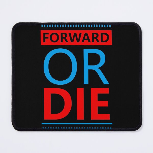 Item preview, Forward or Die designed and sold by hatimelhag.