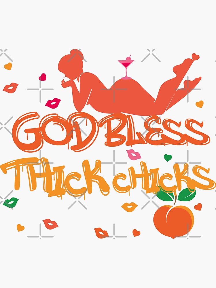 "God Bless Thick Chicks Present For Curvy Women & Moms" Sticker for
