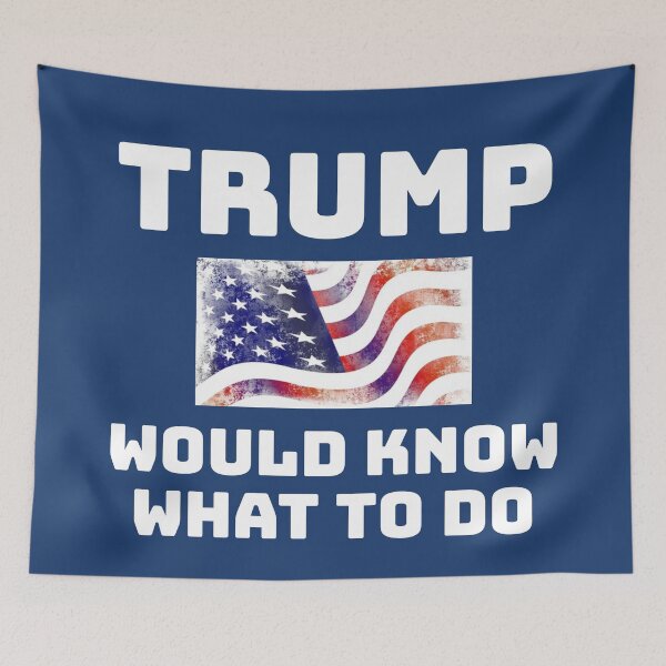 Item preview, Trump Would Know What To Do! designed and sold by Twittlefish.
