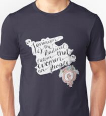 Feminism is the radical notion that women are people. Unisex T-Shirt