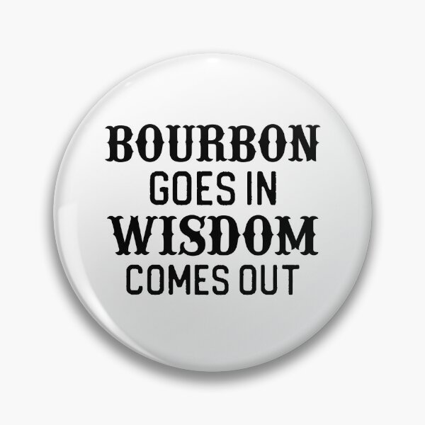 Item preview, Funny Bourbon Gift Bourbon Goes In Wisdom Comes Out designed and sold by kmcollectible.