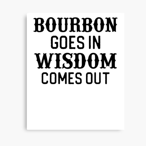 Item preview, Funny Bourbon Gift Bourbon Goes In Wisdom Comes Out designed and sold by kmcollectible.