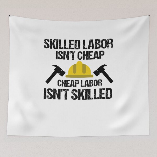 Item preview, Skilled Labor Isn't Cheap Cheap Labor Isn't Skilled designed and sold by imaneless.