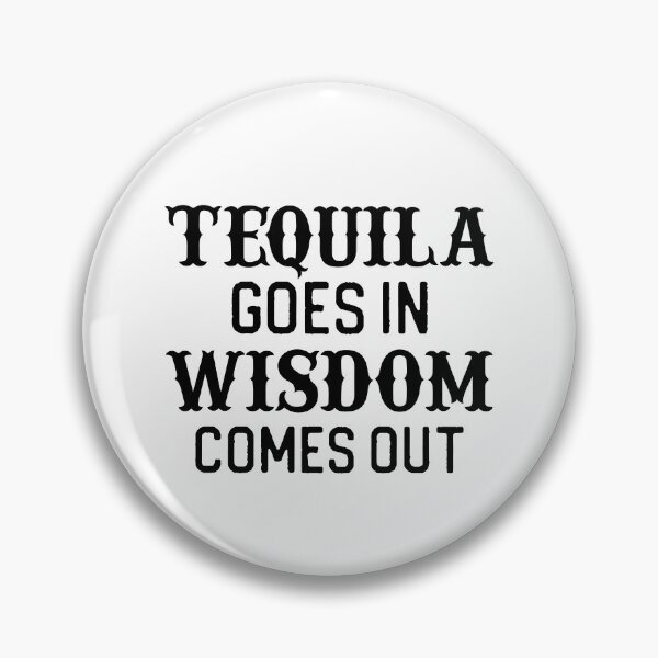 Item preview, Funny Tequila Lover Gift Tequila Goes In Wisdom Comes Out designed and sold by kmcollectible.