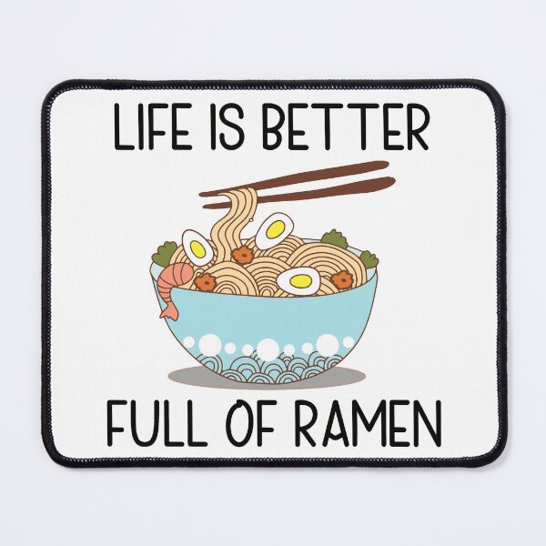 Item preview, LIFE IS BETTER FULL OF RAMEN designed and sold by FlutteringWings.