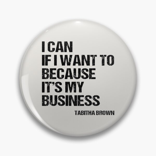 Item preview, I Can If I Want to Because It’s My Business - Tabitha Brown Quote designed and sold by kindxinn.