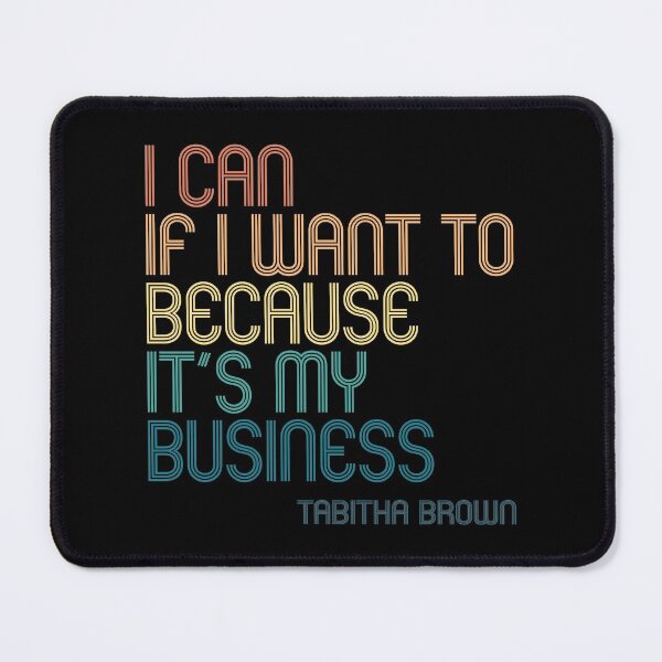 Item preview, I Can If I Want to Because It’s My Business - Tabitha Brown Quote - Retro Colors designed and sold by kindxinn.