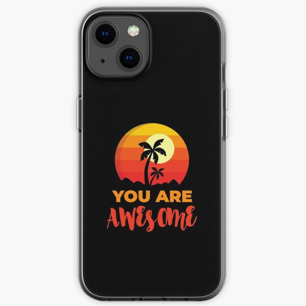 You Are Awesome Beach, Positive Affirmation Gift, Positive Message Inspirational Quotes, Inspiring Thoughts Self Love iPhone Soft Case