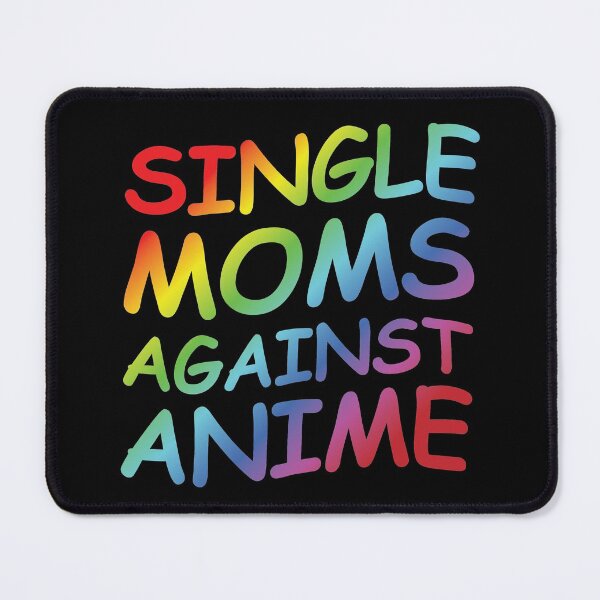 Item preview, Single Moms Against Anime designed and sold by OldDannyBrown.