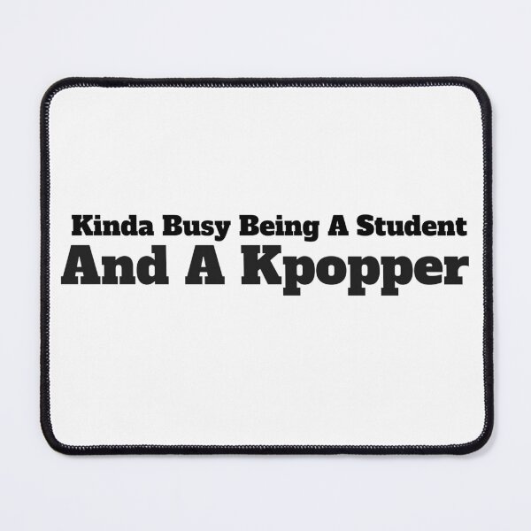 Item preview, Kinda Busy Being A Student And A Kpopper designed and sold by Edenjodie.