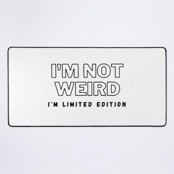 Item preview, I'm not weird designed and sold by UrbanDesignArt.