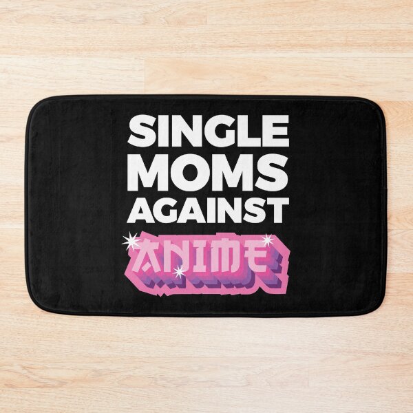 Item preview, Single Moms Against Anime designed and sold by OldDannyBrown.