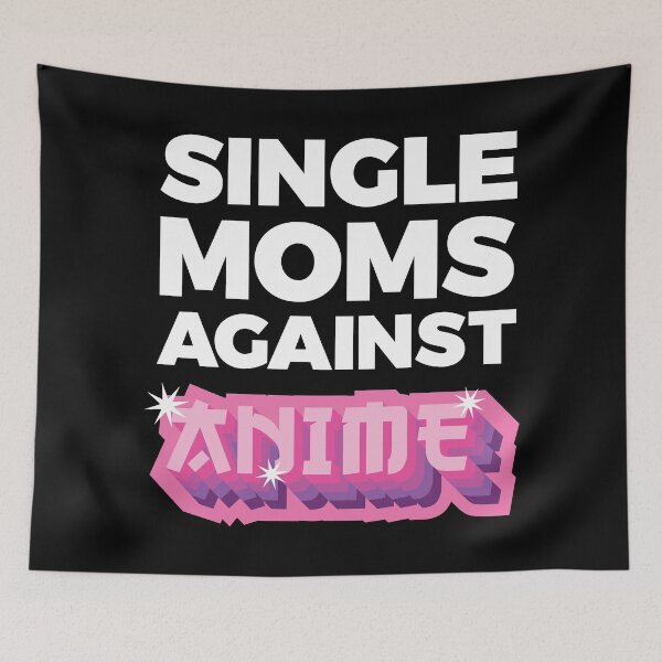 Item preview, Single Moms Against Anime designed and sold by OldDannyBrown.