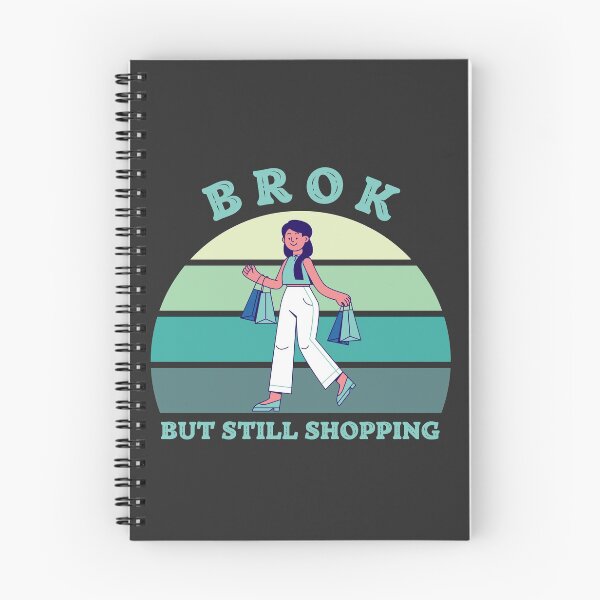 Item preview, Broken But Still Shopping - Funny Saying designed and sold by SweetbeStore.