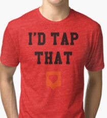 I'd tap that Tri-blend T-Shirt