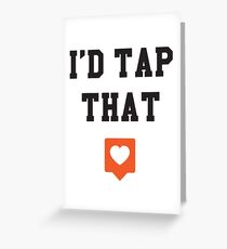I'd tap that Greeting Card