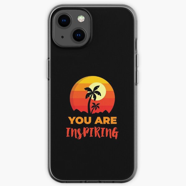 You Are Inspiring Beach, Positive Affirmation Gift, Positive Message Inspirational Quotes, Inspiring Thoughts Self Love iPhone Soft Case