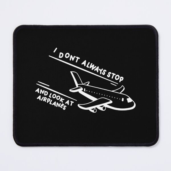 Item preview, I Don't Always Stop And Look At Airplanes designed and sold by InkonoStore.