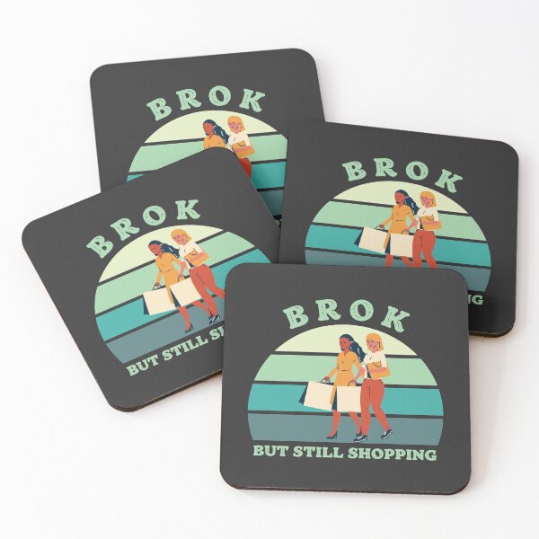 Item preview, Broken But Still Shopping - Funny Saying designed and sold by SweetbeStore.