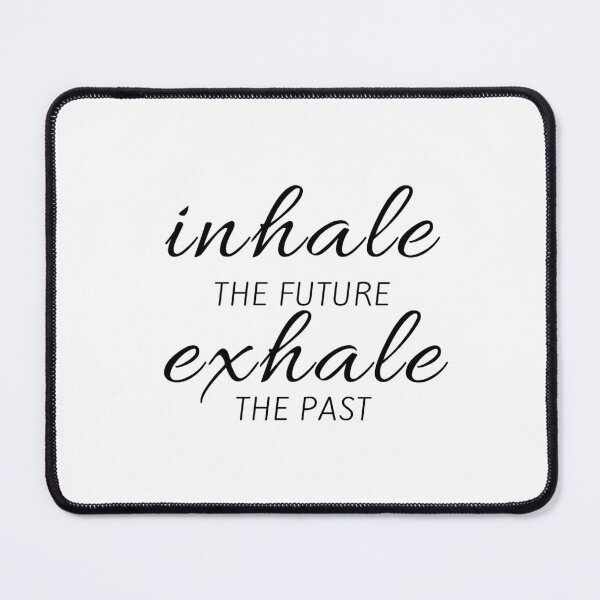 Item preview, INHALE THE FUTURE - EXHALE THE PAST designed and sold by Inspirationmotivation.
