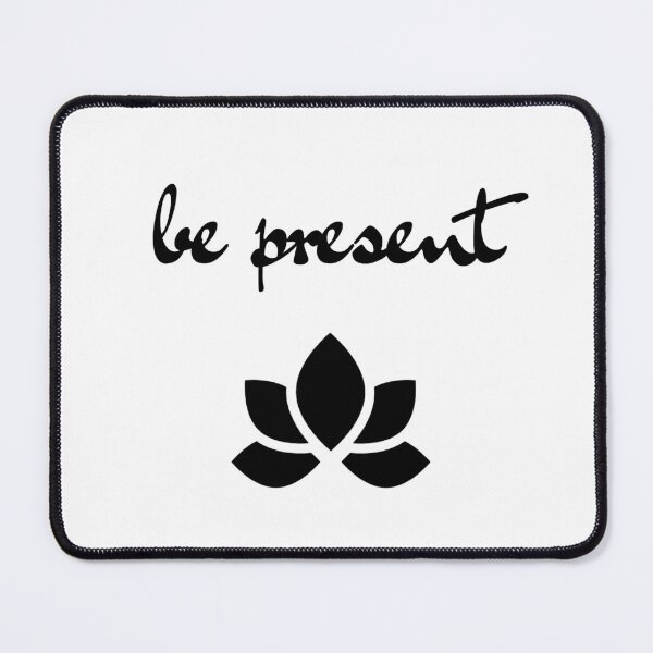 Item preview, BE PRESENT designed and sold by Inspirationmotivation.