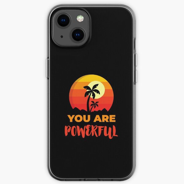 You Are Powerful Beach, Positive Affirmation Gift, Positive Message Inspirational Quotes, Inspiring Thoughts Self Love iPhone Soft Case