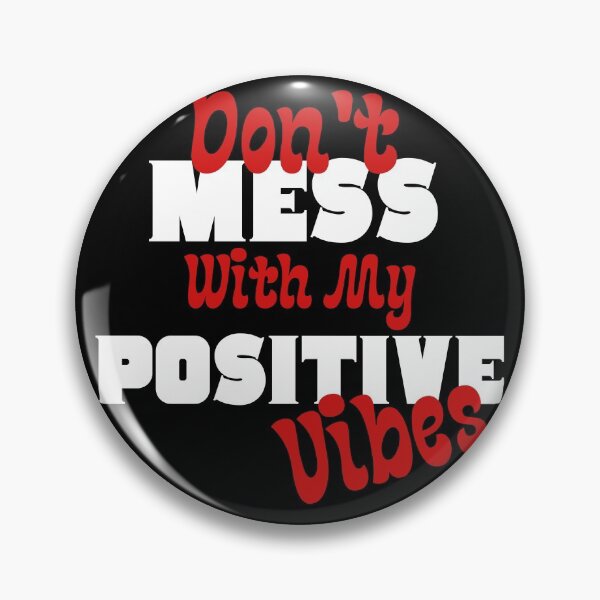 Item preview, Don't Mess With My Positive Vibes designed and sold by Eranthe Bernardo.