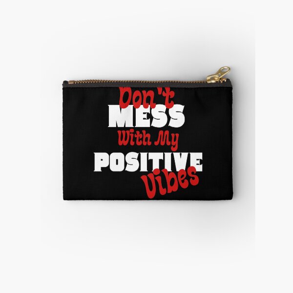 Item preview, Don't Mess With My Positive Vibes designed and sold by Eranthe Bernardo.