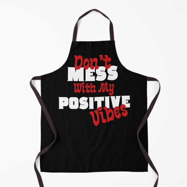 Item preview, Don't Mess With My Positive Vibes designed and sold by Eranthe Bernardo.