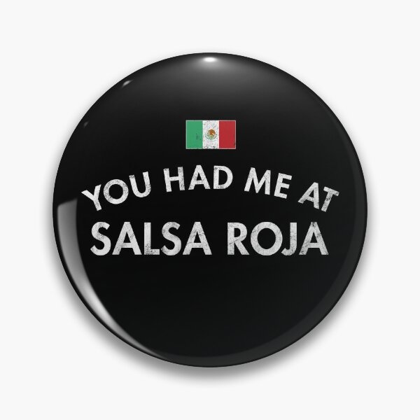 Item preview, You Had Me At Salsa Roja designed and sold by twHistory.