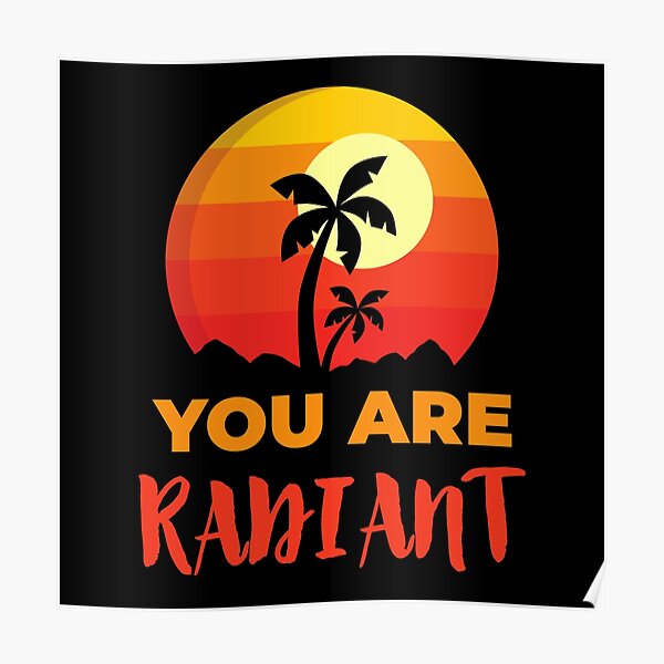 You Are Radiant Beach, Positive Affirmation Gift, Positive Message Inspirational Quotes, Inspiring Thoughts Self Love Poster