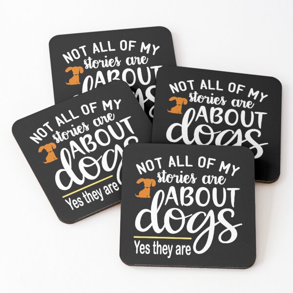 Item preview, Not All Of My Stories Are About Dogs Yes They Are designed and sold by ZiesMerch.