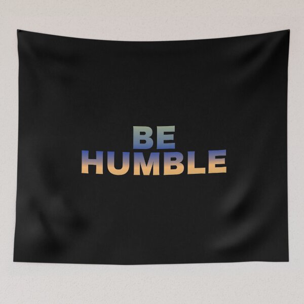 Item preview, Be Humble - Inspirational quote about life designed and sold by CrazyBichAsian.