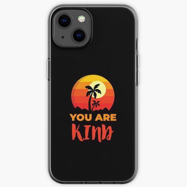 You Are Kind Beach, Positive Affirmation Gift, Positive Message Inspirational Quotes, Inspiring Thoughts Self Love iPhone Soft Case