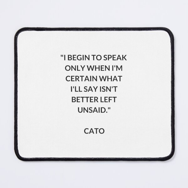 Item preview, I begin to speak only when I am certain what I will say is not better left unsaid - Cato Stoic Quotes designed and sold by Inspirationmotivation.