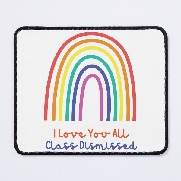 Item preview, I Love You All Class Dismissed designed and sold by mouad naouiri.