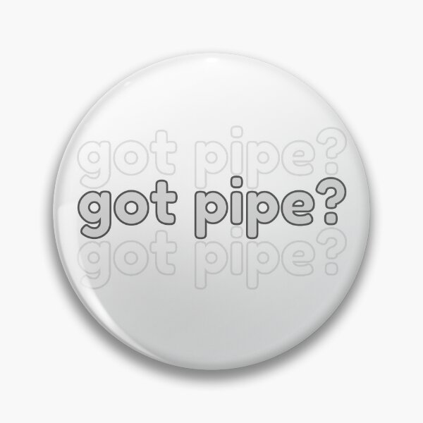 Item preview, got pipe? designed and sold by PixiesPlace.