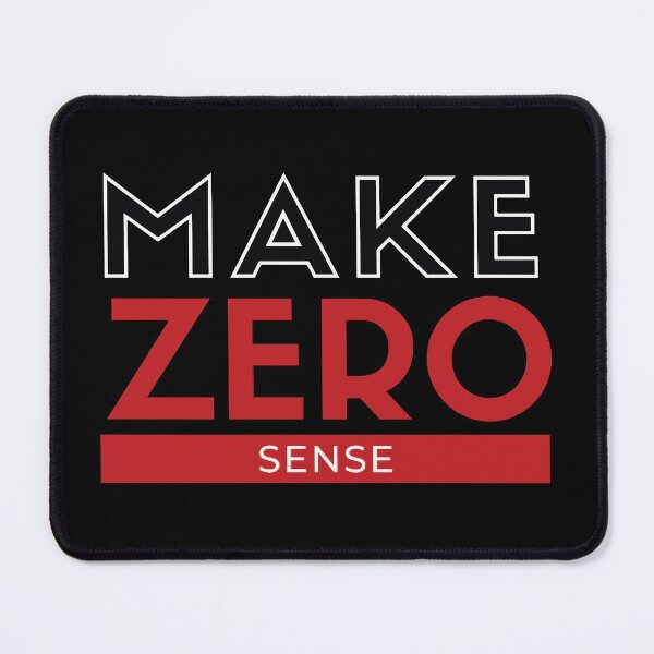 Item preview, Make Zero Sense  designed and sold by mouad naouiri.