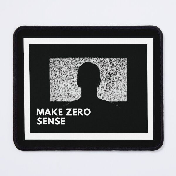 Item preview, Make Zero Sense  designed and sold by mouad naouiri.