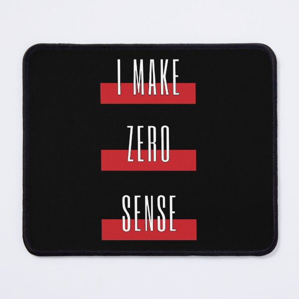 Item preview, I Make Zero Sense  designed and sold by mouad naouiri.